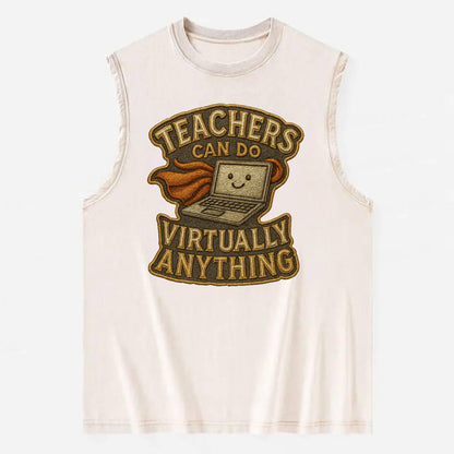 Teachers Can Do Virtually Anything  - Vintage Washed Tank - Beige