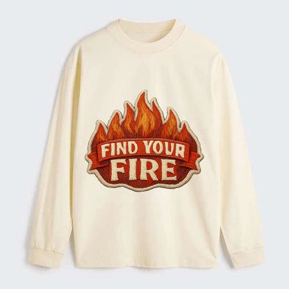 FIND YOUR FIRE - flames with text in orange , passion - Classic Long Sleeve Shirt - Beige