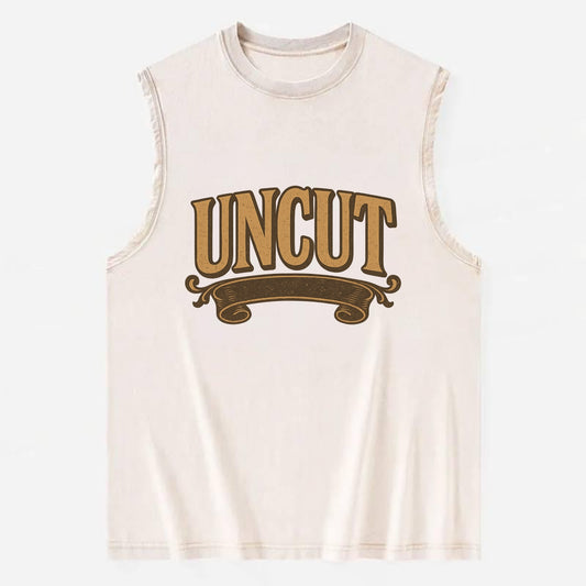Bold typography design - "UNCUT" - pure, undiluted, authentic - Vintage Washed Tank - Beige