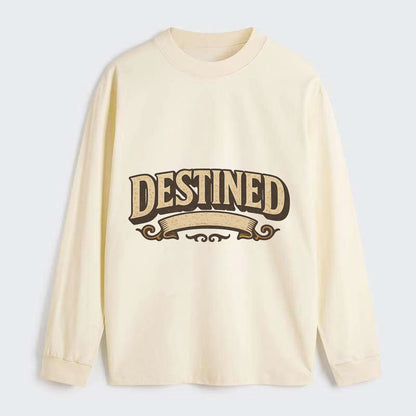 Bold typography design - "DESTINED" - fated for greatness - Classic Long Sleeve Shirt - Beige