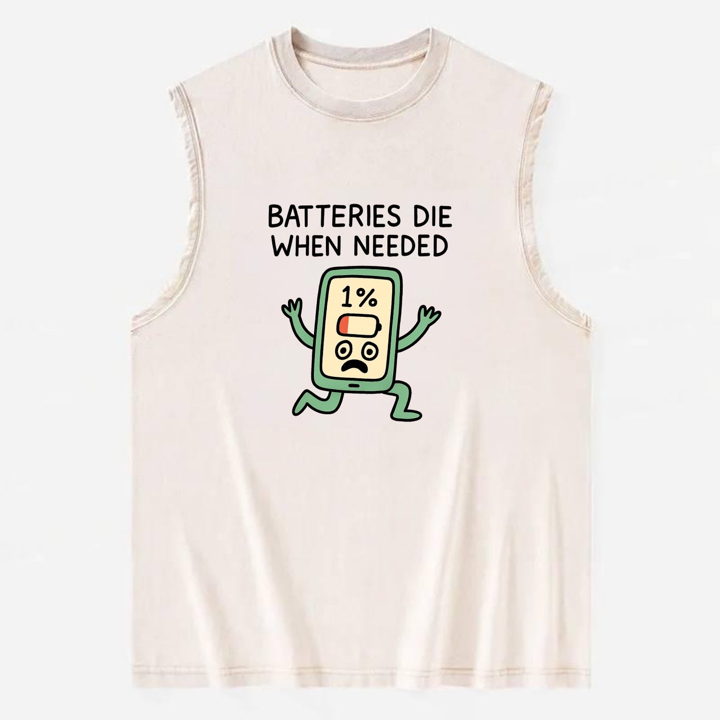 BATTERIES DIE WHEN NEEDED | Phone at 1% panicking - Vintage Washed Tank - Beige