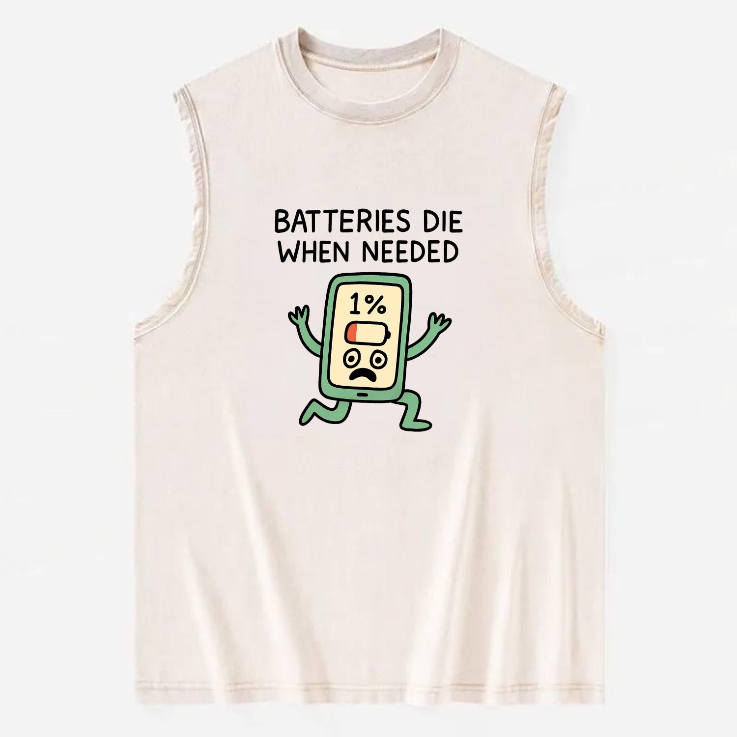 BATTERIES DIE WHEN NEEDED | Phone at 1% panicking - Vintage Washed Tank - Beige