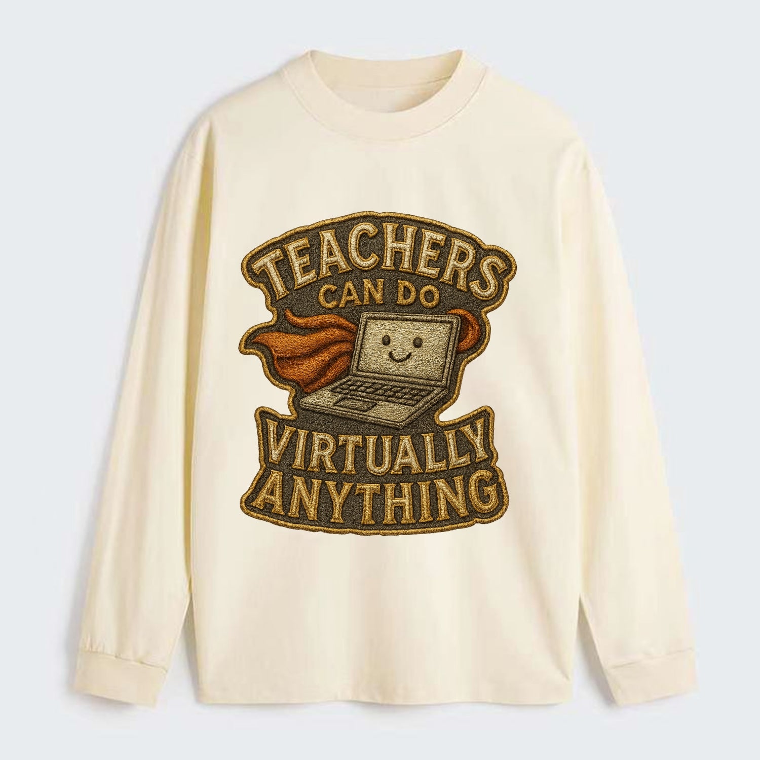 Teachers Can Do Virtually Anything  - Classic Long Sleeve Shirt - Beige