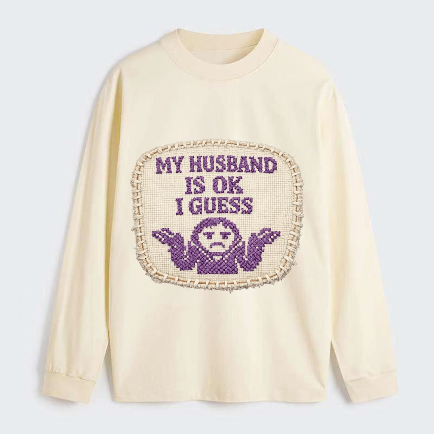 MY HUSBAND IS OK I GUESS - purple ok shrug - purple - mediocre husband - Classic Long Sleeve Shirt - Beige