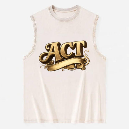 Bold typography design - "ACT" - take action, do something - Vintage Washed Tank - Beige