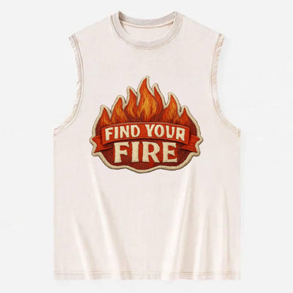 FIND YOUR FIRE - flames with text in orange , passion - Vintage Washed Tank - Beige
