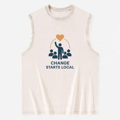 Community organizer bringing neighbors together - "Change Starts Local" - - Vintage Washed Tank - Beige