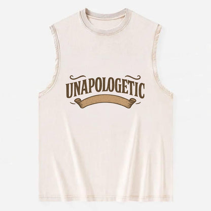 Bold typography design - "UNAPOLOGETIC" - no regrets, owning it - Vintage Washed Tank - Beige
