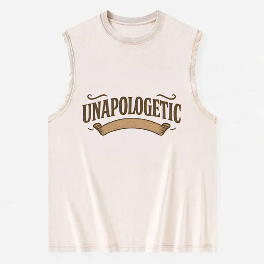Bold typography design - "UNAPOLOGETIC" - no regrets, owning it - Vintage Washed Tank - Beige