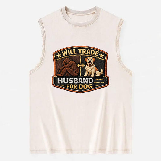 WILL TRADE HUSBAND FOR DOG - dog and man silhouette in brown , pet priority - Vintage Washed Tank - Beige