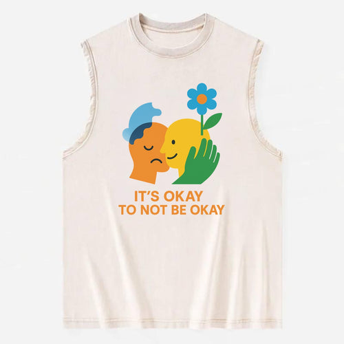 Mental health stigma fading as support grows - It's Okay to Not Be Okay - - Vintage Washed Tank