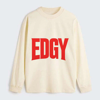 Bold typography design - "EDGY" - pushing boundaries, unconventional - Classic Long Sleeve Shirt - Beige