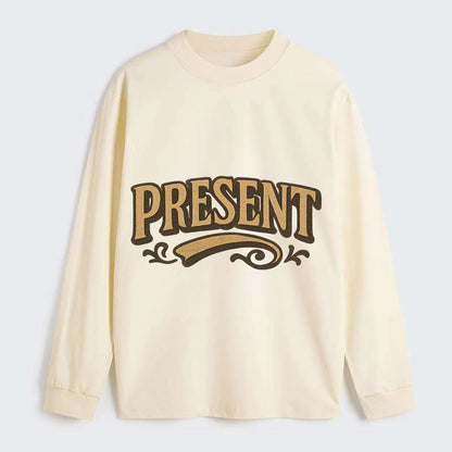 Bold typography design - "PRESENT" - living in the now - Classic Long Sleeve Shirt - Beige