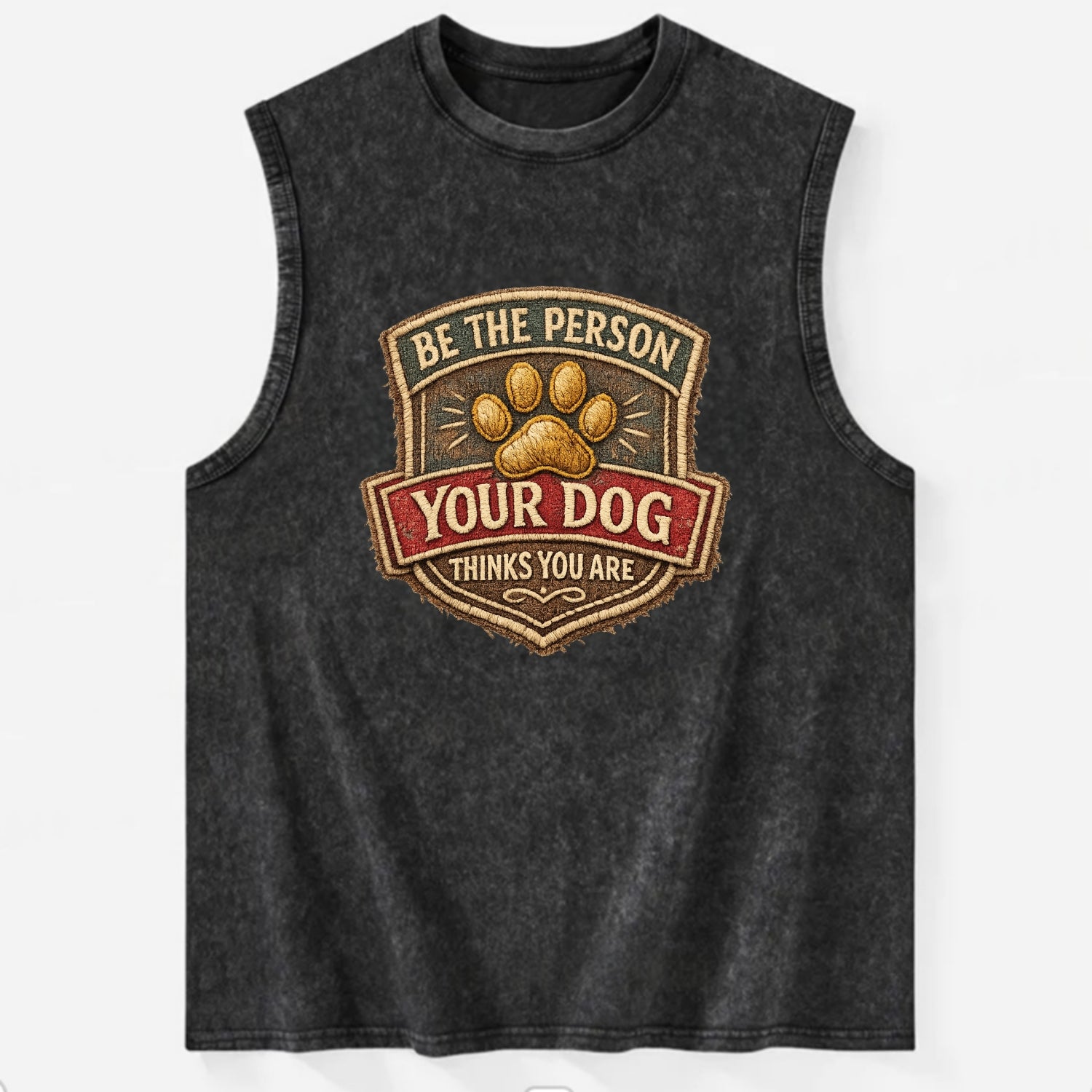 BE THE PERSON YOUR DOG THINKS YOU ARE - inspirational with paw in gold , dog - Vintage Washed Tank - Black
