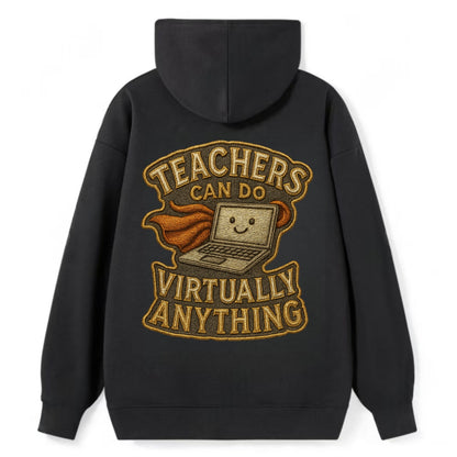 Teachers Can Do Virtually Anything  - Classic Pullover Hoodie - Black