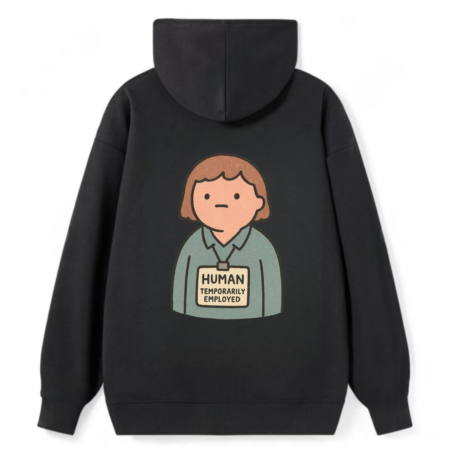 Worker wearing ID badge that says "Human - Temporarily Employed" - - Classic Pullover Hoodie - Black