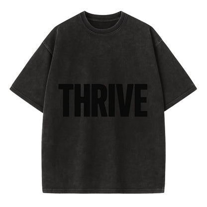 Bold typography design - "THRIVE" - flourishing, doing well - Vintage T-shirt - Black