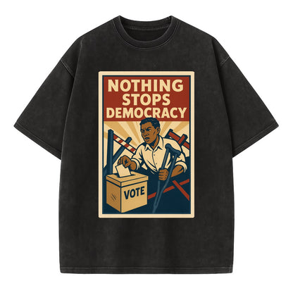 Person voting despite obstacles - "Nothing Stops Democracy" - voter perseverance - Vintage T-shirt - Black