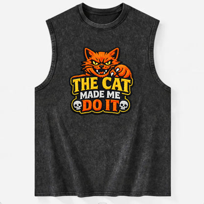 THE CAT MADE ME DO IT - mischievous cat in orange , blame the cat - Vintage Washed Tank - Black