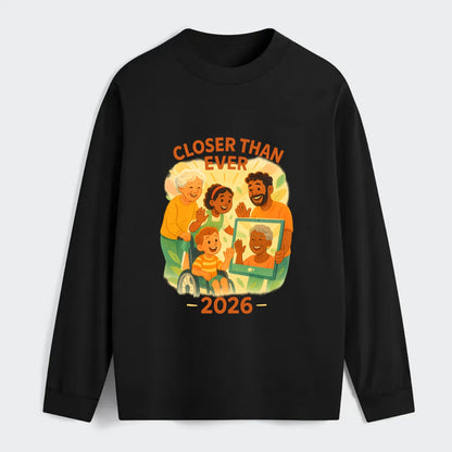 Technology bringing distant families together - "Closer Than Ever" - - Classic Long Sleeve Shirt - Black