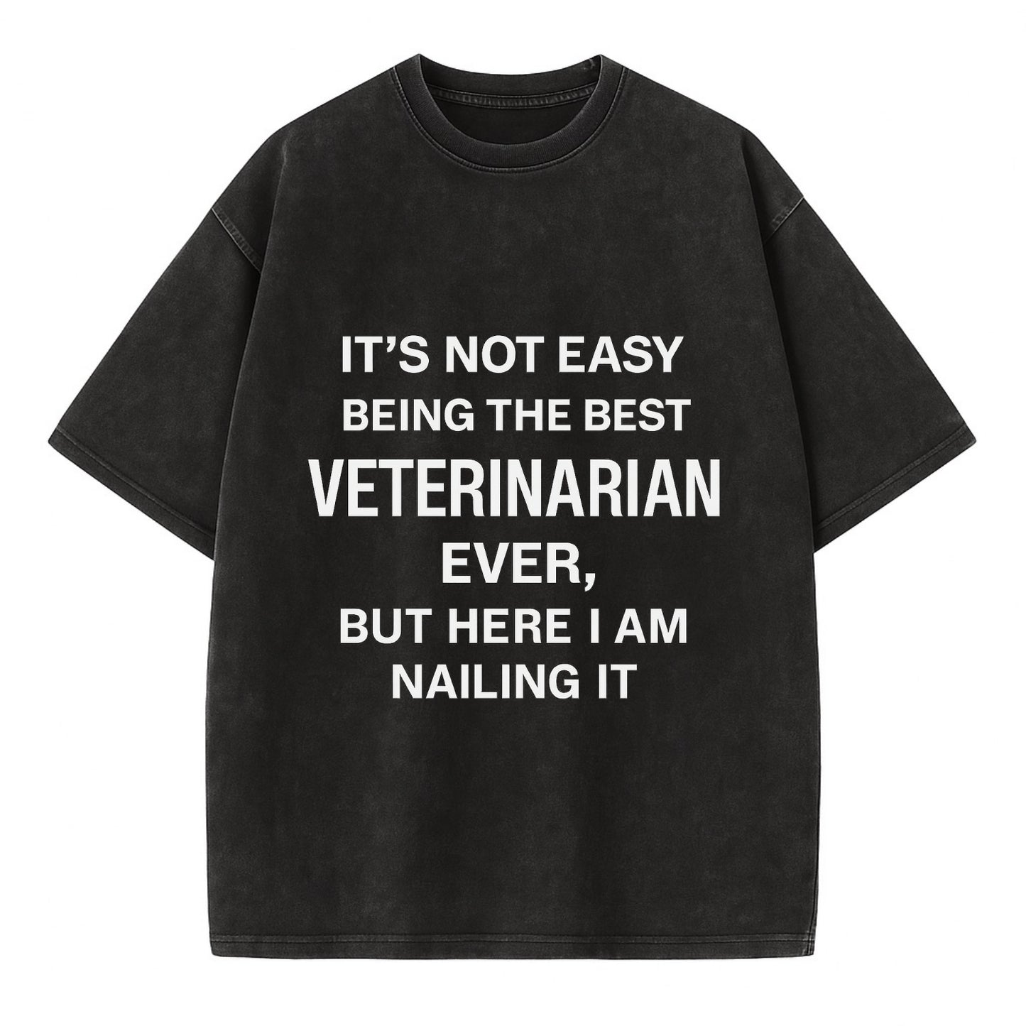 It's not easy being the best SURGEON ever, but here I am nailing it - Vintage T-shirt - Black