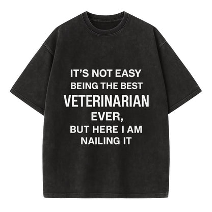 It's not easy being the best SURGEON ever, but here I am nailing it - Vintage T-shirt - Black