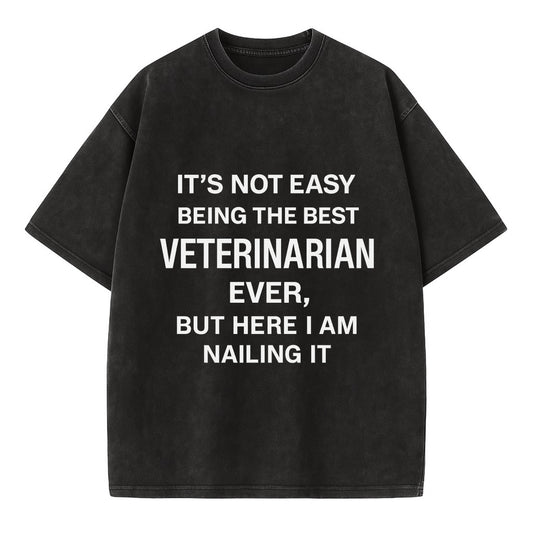 It's not easy being the best SURGEON ever, but here I am nailing it - Vintage T-shirt - Black