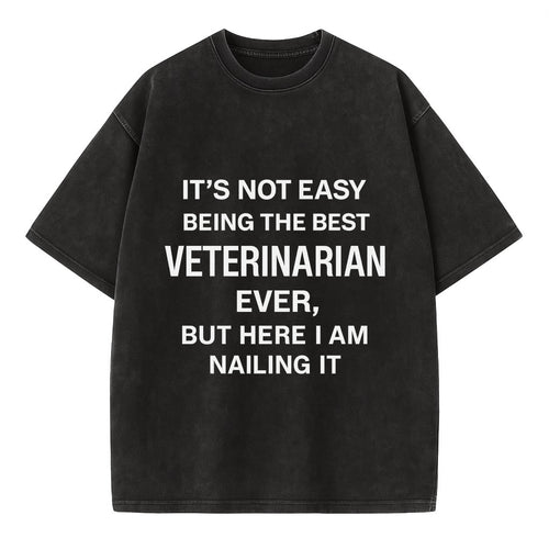 It's not easy being the best SURGEON ever, but here I am nailing it - Vintage T-shirt