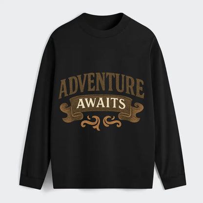 Bold typography design - "ADVENTURE AWAITS" - excitement ahead, ready - Classic Long Sleeve Shirt - Black
