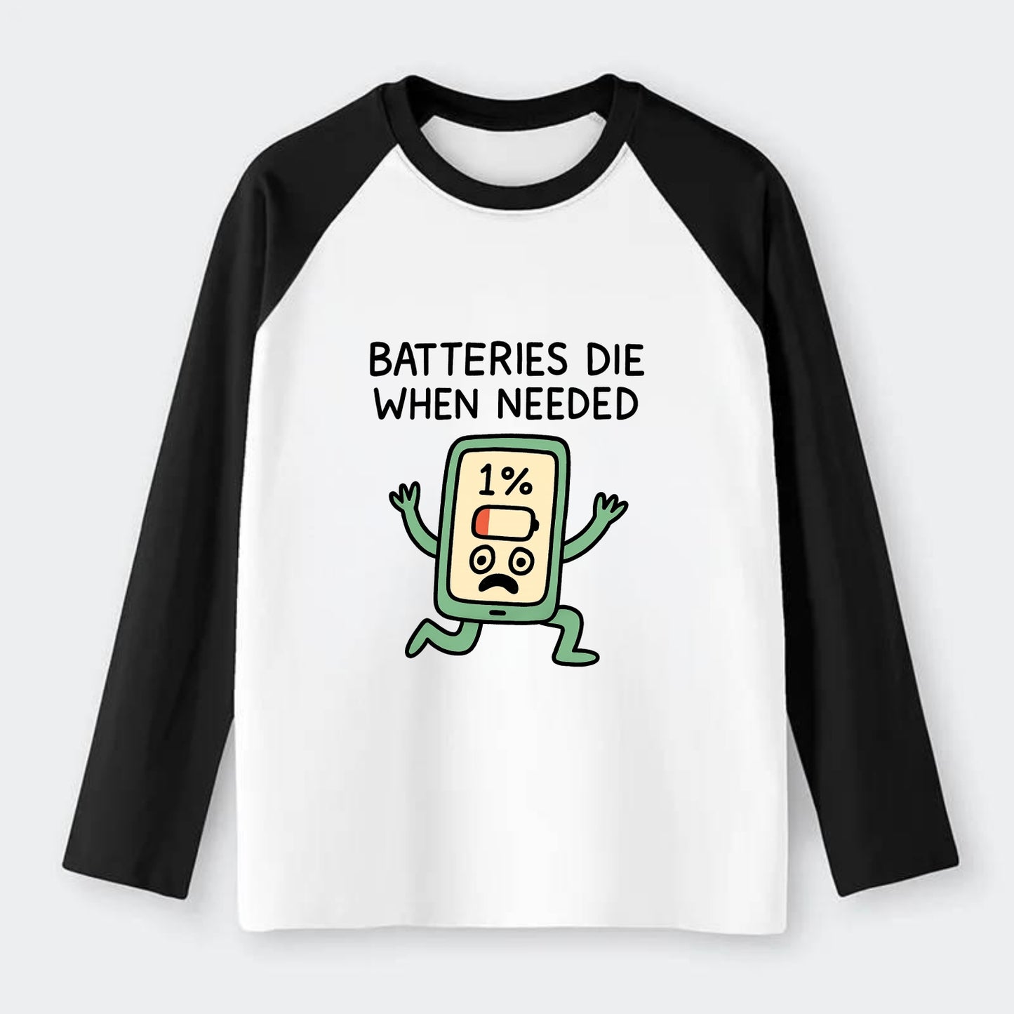 BATTERIES DIE WHEN NEEDED | Phone at 1% panicking - Raglan Long Sleeve T-Shirt - Black