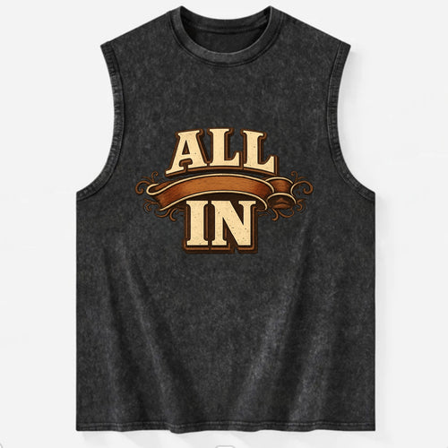 Bold typography design - ALL IN - complete commitment, no holding back - Vintage Washed Tank