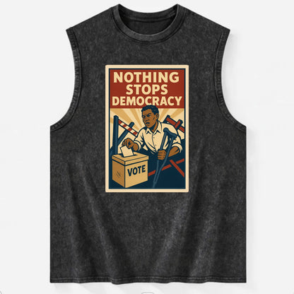 Person voting despite obstacles - "Nothing Stops Democracy" - voter - Vintage Washed Tank - Black
