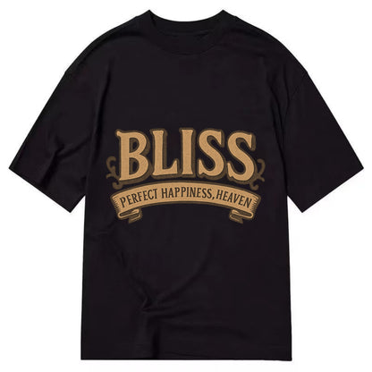 Bold typography design - "BLISS" - perfect happiness, heaven - Classic T-shirt - Black