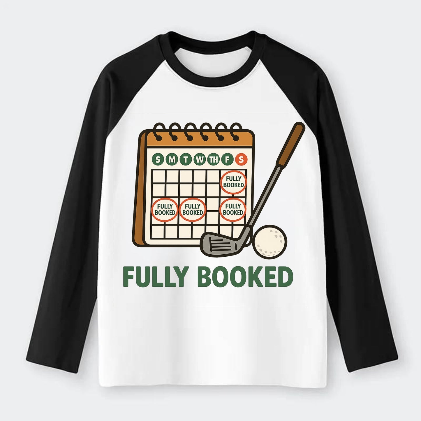 Calendar with every weekend marked for golf - "Fully Booked" - golf - Raglan Long Sleeve T-Shirt - Black
