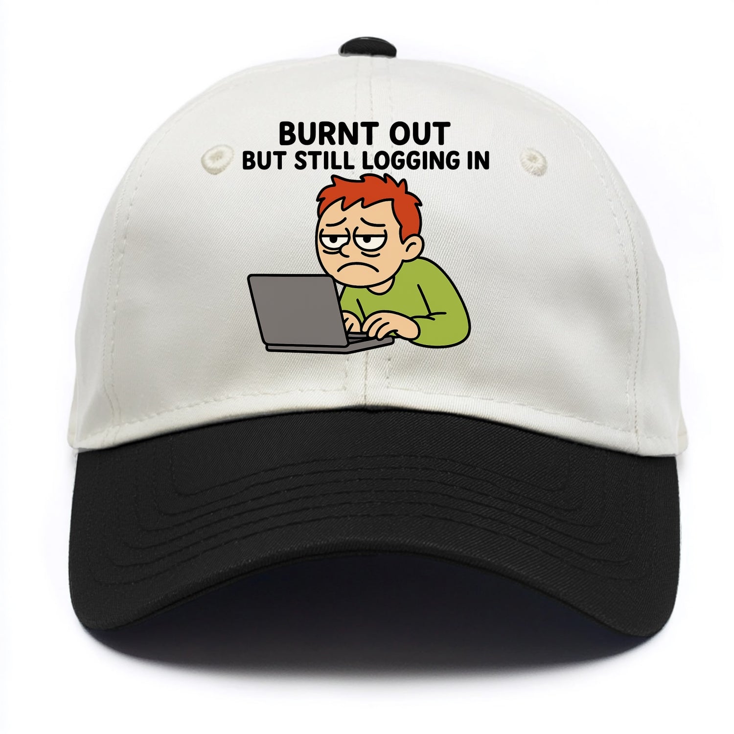 Burnt out person still typing - "Burnt out but still logging in" - hustle culture - Two Tone Cap - Black