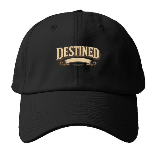 Bold typography design - DESTINED - fated for greatness - Baseball Cap