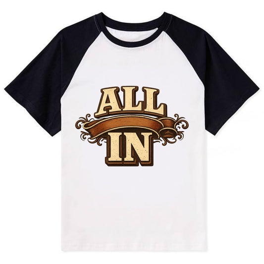 Bold typography design - "ALL IN" - complete commitment, no holding back - Contrast Raglan T-shirt - Black
