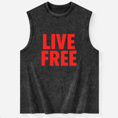 Bold typography design - "LIVE FREE" - unrestricted living - Vintage Washed Tank - Black