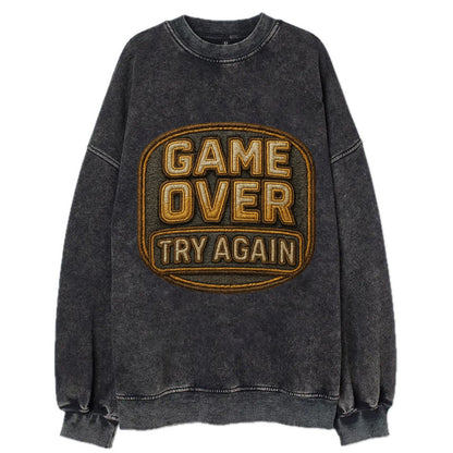 Game Over Try Again  - Vintage Sweatshirt - Black