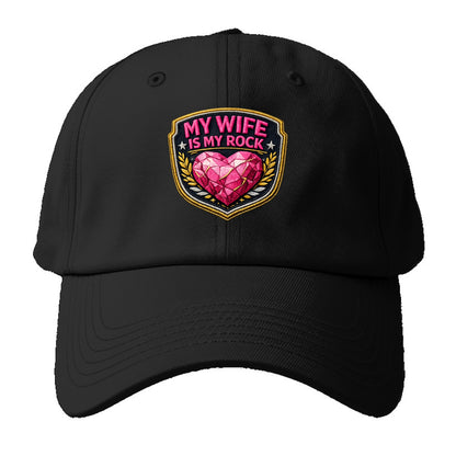MY WIFE IS MY ROCK - pink rock heart - pink - solid wife - Baseball Cap - Black