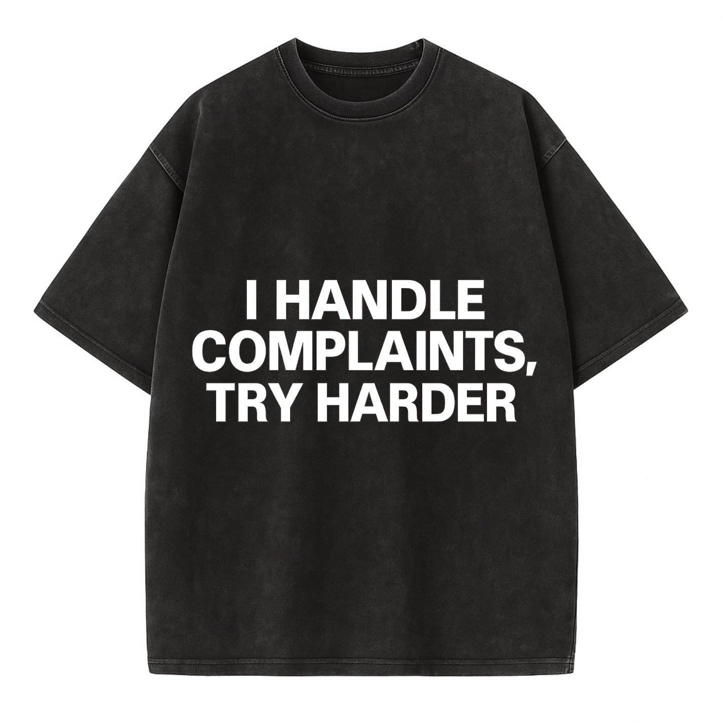 I handle complaints, try harder - Vintage T-shirt - Black