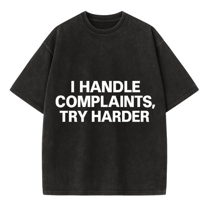 I handle complaints, try harder - Vintage T-shirt - Black