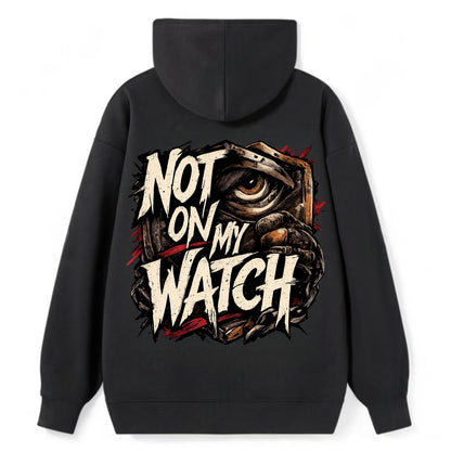 Not On My Watch - Classic Pullover Hoodie - Black