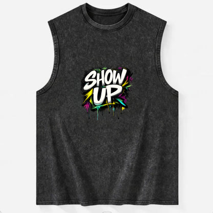 Bold typography design - "SHOW UP" - be present, arrive ready - Vintage Washed Tank - Black