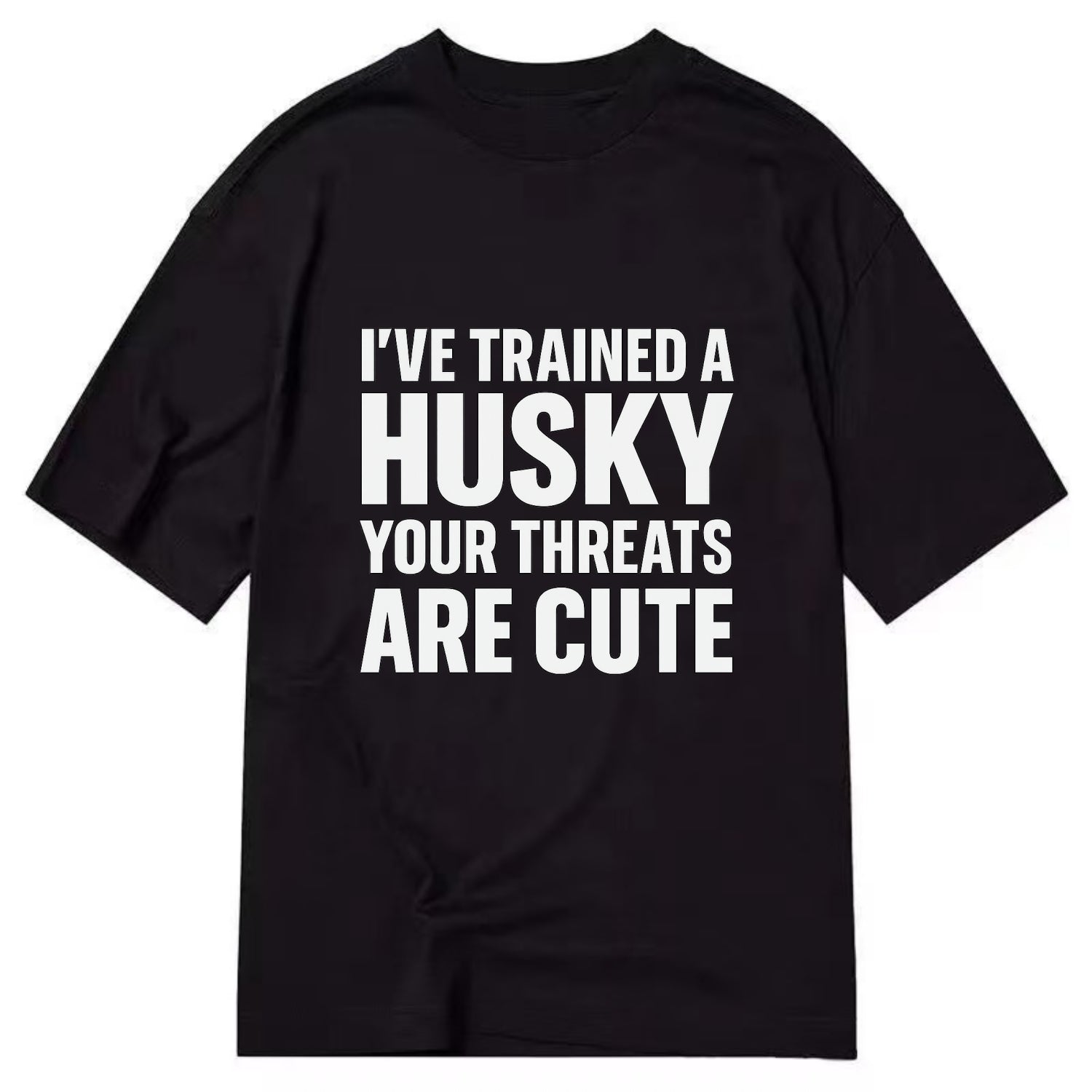 I've trained a husky, your threats are cute - Classic T-shirt - Black