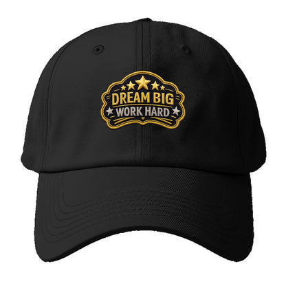 DREAM BIG WORK HARD - stars with text in gold , aspiration - Baseball Cap For Big Heads - Black