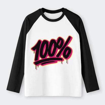 Bold typography design - "100%" - all in, fully committed - Raglan Long Sleeve T-Shirt - Black