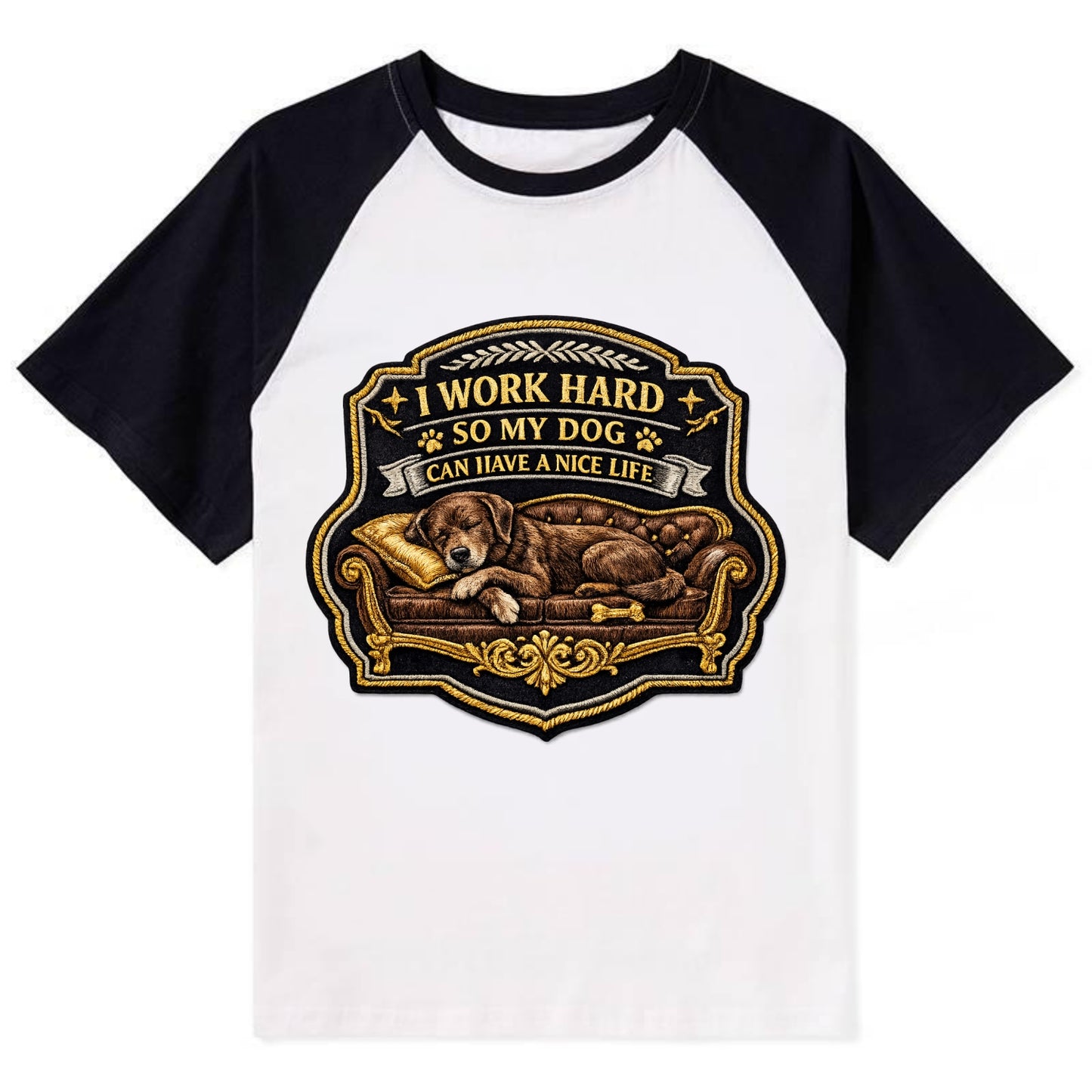 I WORK HARD SO MY DOG CAN HAVE A NICE LIFE - dog on couch in brown , pet - Contrast Raglan T-shirt - Black