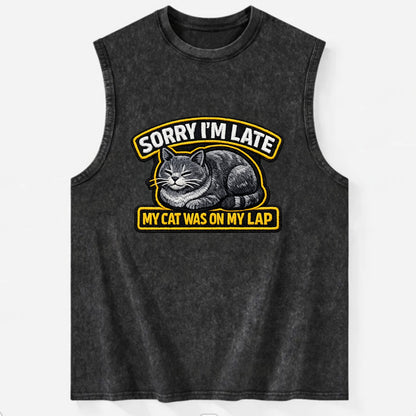 SORRY IM LATE MY CAT WAS ON MY LAP - cat loaf in gray , valid excuse - Vintage Washed Tank - Black