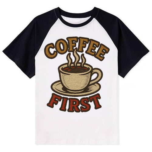 Coffee First  - Contrast Raglan T-shirt